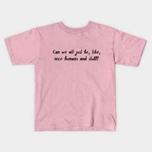 Nice Humans Kids T-Shirt